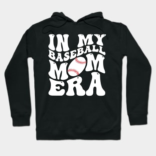 In My Baseball Mom Era Funny Baseball Mama Mothers Day Hoodie